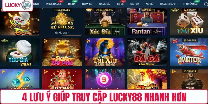 4 lưu ý giúp truy cập LUCKY88 nhanh hơn