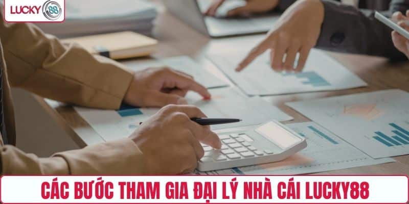 Các bước tham gia đại lý nhà cái LUCKY88