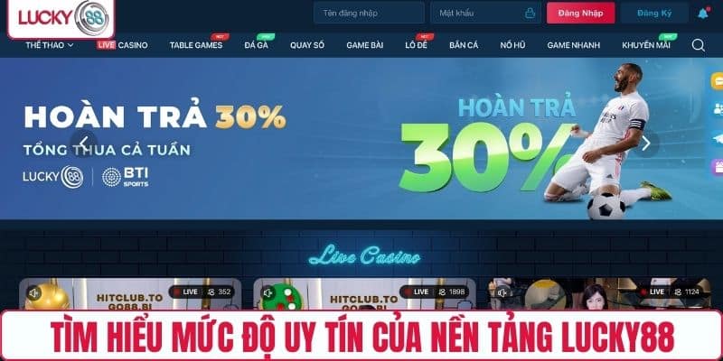 Tìm hiểu mức độ uy tín của nền tảng LUCKY88